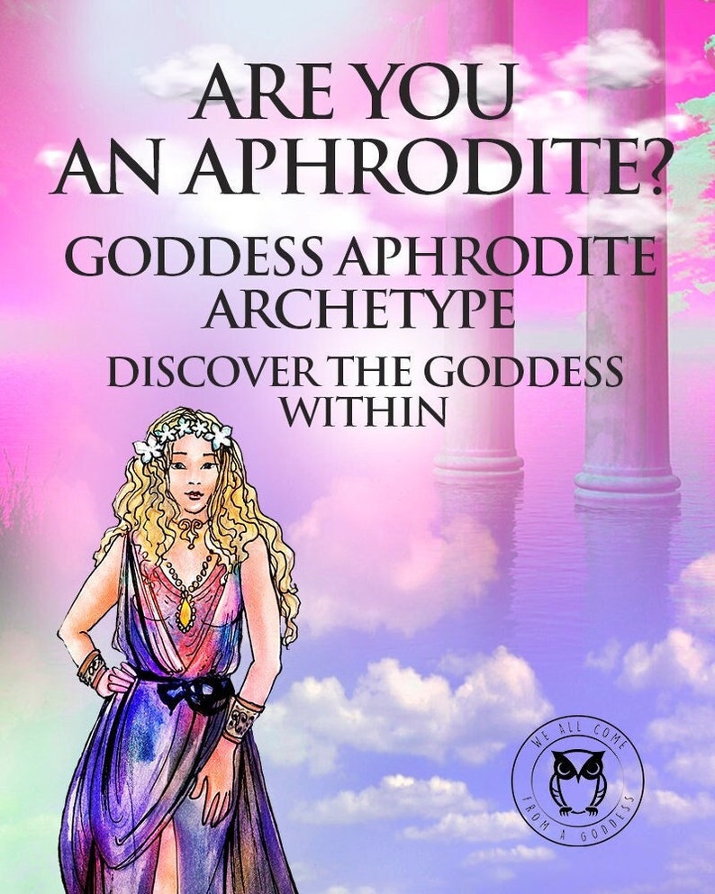 Aphrodite archetype/connect with your Greek Goddess archetype/Aphrodite presentation, Goddess Aphrodite Affirmations, tips.